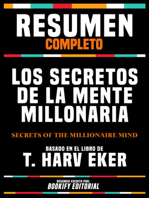 cover image of Resumen Completo--Los Secretos De La Mente Millonaria (Secrets of the Millionaire Mind)--Basado En El Libro De T. Harv Eker